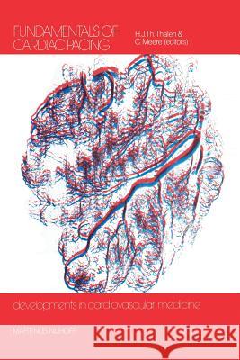 Fundamentals of Cardiac Pacing Hilbert J. Th Thalen C. C. Meere 9789400993365 Springer