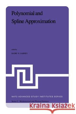 Polynomial and Spline Approximation: Theory and Applications Sahney, B. N. 9789400994454 Springer