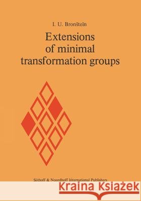 Extensions of Minimal Transformation Groups I. U. Bronstein 9789400995611