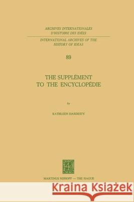 The Supplément to the Encyclopédie Hardesty, Kathleen 9789400996625 Springer