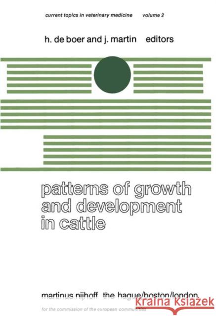 Patterns of Growth and Development in Cattle: A Seminar in the EEC Programme of Coordination of Research on Beef Production Held at Ghent, October 11- de Boer, H. 9789400997585 Springer