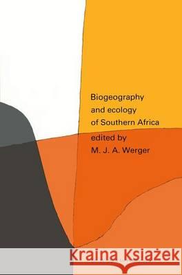 Biogeography and Ecology of Southern Africa Marinus J. a. Werger Adolf Cornelis Va 9789400999534 Springer