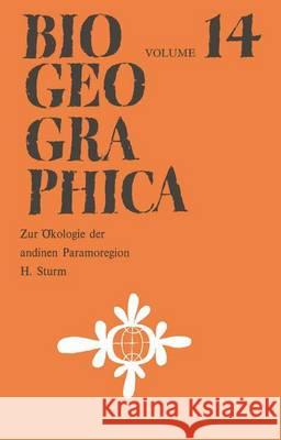 Zur Ökologie Der Andinen Paramoregion Sturm, H. 9789400999718 Springer