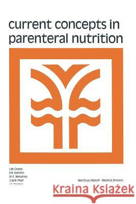Current Concepts in Parenteral Nutrition J. M. Greep 9789401010726 Springer