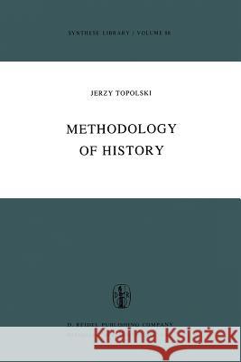 Methodology of History Y. Topolski Olgierd Wojtasiewicz 9789401011259