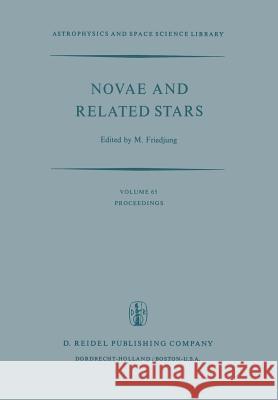 Novae and Related Stars: Proceedings of an International Conference Held by the Institut d'Astrophysique, Paris, France, 7 to 9 September 1976 Yokota, Yozo 9789401012195 Springer