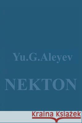 Nekton Yu G. Aleyev 9789401013260 Springer