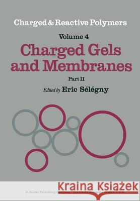 Charged Gels and Membranes: Part II Sélégny, E. 9789401014694 Springer