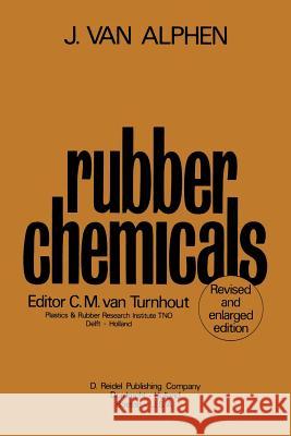Rubber Chemicals: Second, Completely Revised and Enlarged Edition Van Turnhout, C. M. 9789401017237 Springer