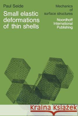 Small Elastic Deformations of Thin Shells Seide, P. 9789401018999 Springer