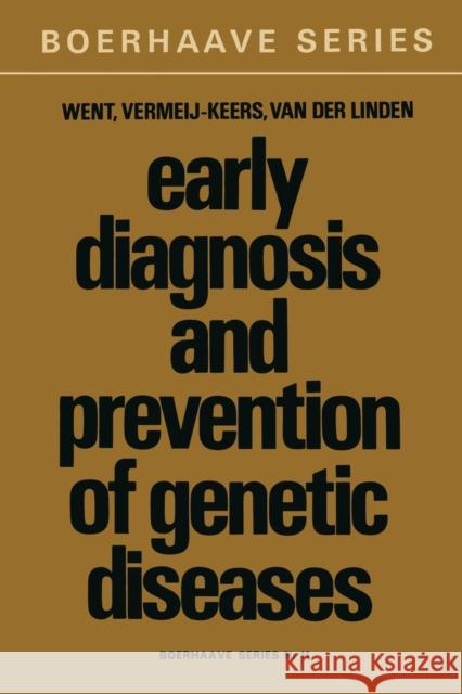 Early Diagnosis and Prevention of Genetic Diseases L. N. Went Chr Vermeij-Keers A. G. J. M. Va 9789401019323 Springer