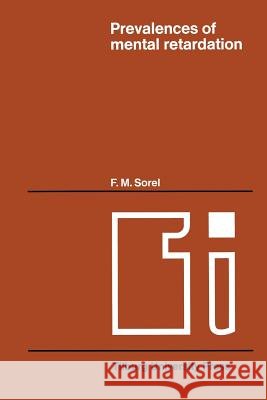 Prevalences of Mental Retardation Sorel, F. M. 9789401019705 Springer