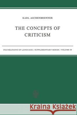 The Concepts of Criticism L. Aschenbrenner 9789401022569 Springer