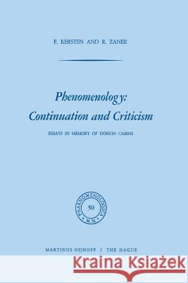 Phenomenology: Continuation and Criticism: Essays in Memory of Dorion Cairns Kersten, F. 9789401023795 Springer