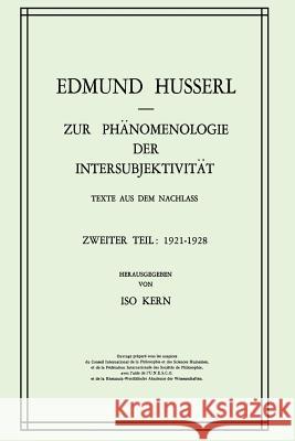 Zur Phänomenologie Der Intersubjektivität: Texte Aus Dem Nachlass Zweiter Teil: 1921-1928 Husserl, Edmund 9789401024754