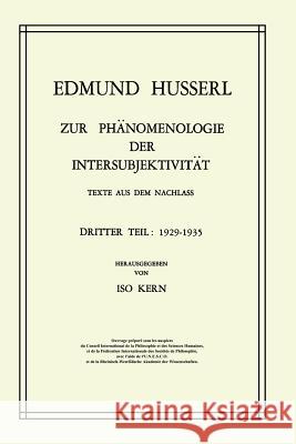 Zur Phänomenologie Der Intersubjektivität: Texte Aus Dem Nachlass Dritter Teil: 1929-1935 Husserl, Edmund 9789401024778