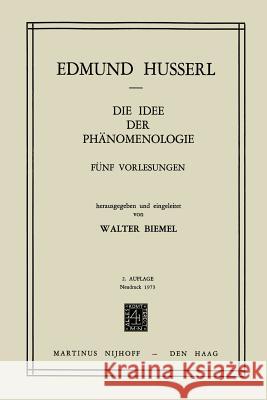Die Idee Der Phänomenologie: Fünf Vorlesungen Husserl, Edmund 9789401024815