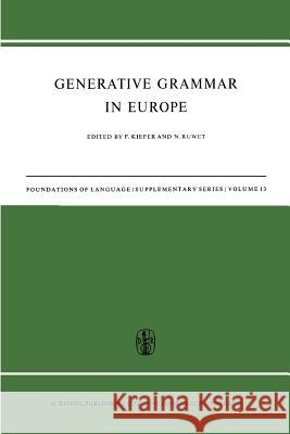 Generative Grammar in Europe F. Kiefer N. Ruwet 9789401025058 Springer