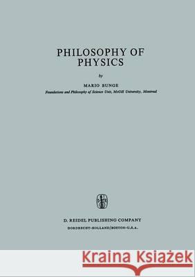 Philosophy of Physics Mario Bunge 9789401025249