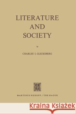 Literature and Society I. Glicksberg 9789401027724