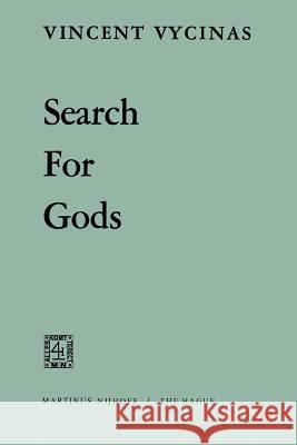 Search for Gods V. Vycinas 9789401028189 Springer