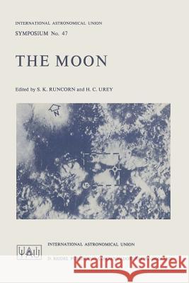 The Moon S. K. Runcorn H. C. Urey 9789401028639 Springer