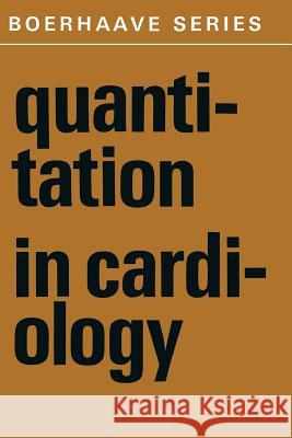 Quantitation in Cardiology H. a. Snellen H. C. Hemker P. G. Hugenholtz 9789401029292