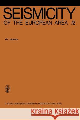 Seismicity of the European Area: Part 2 Kárník, Vít 9789401030809 Springer