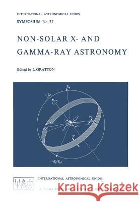 Non-Solar X- And Gamma-Ray Astronomy Gratton, L. 9789401033138 Springer