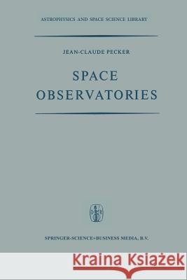 Space Observatories Jean-Claude Pecker 9789401033220