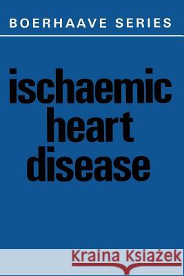 Ischaemic Heart Disease J. H. D H. C. Hemker H. a. Snellen 9789401033497