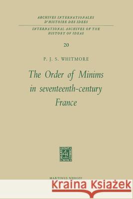 The Order of Minims in Seventeenth-Century France P. J. S. Whitmore 9789401034937 Springer