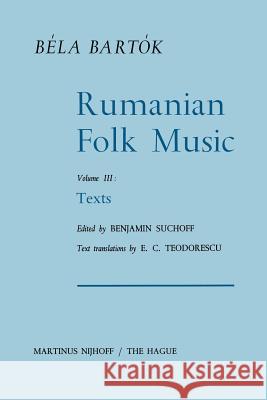 Rumanian Folk Music: Texts Suchoff, B. 9789401035071