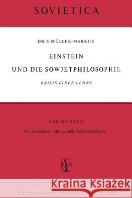 Einstein Und Die Sowjetphilosophie: Krisis Einer Lehre Müller-Markus, S. 9789401036917