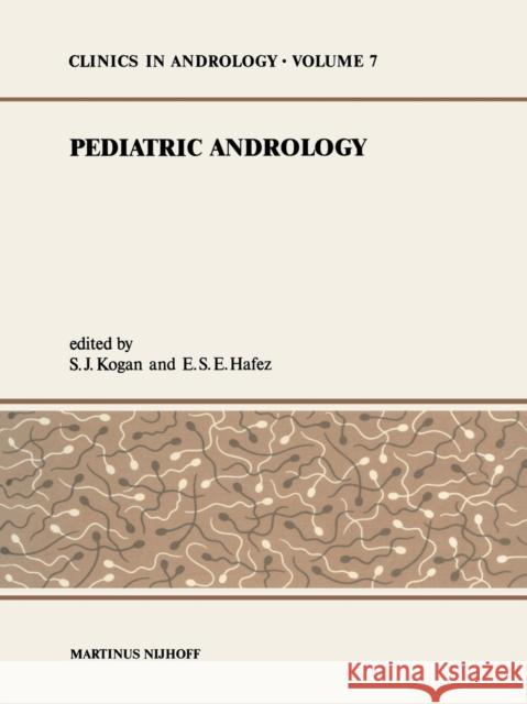 Pediatric Andrology S. J. Kogan E. S. Hafez 9789401037211 Springer
