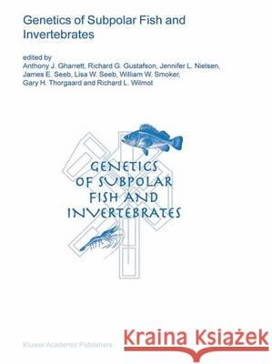 Genetics of Subpolar Fish and Invertebrates Anthony J. Gharrett Richard G. Gustafson Jennifer L. Nielsen 9789401037594