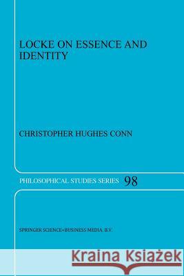 Locke on Essence and Identity C.H. Conn 9789401037655 Springer