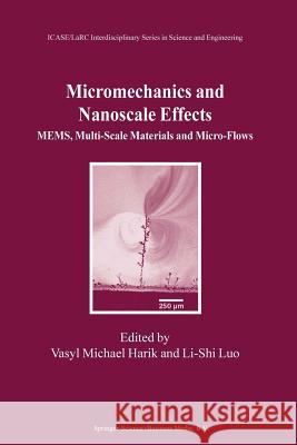 Micromechanics and Nanoscale Effects: Mems, Multi-Scale Materials and Micro-Flows Harik, Vasyl Michael 9789401037679 Springer