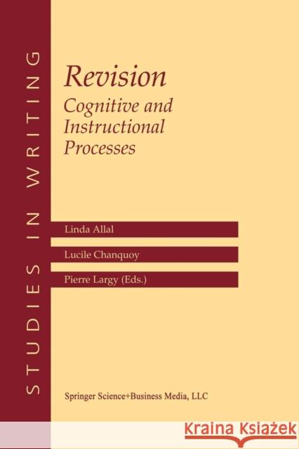 Revision Cognitive and Instructional Processes: Cognitive and Instructional Processes Allal, Linda 9789401037761 Springer