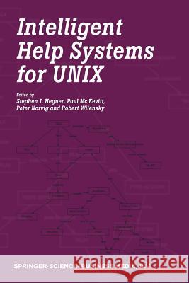 Intelligent Help Systems for Unix Hegner, Stephen J. 9789401037907 Springer