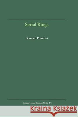 Serial Rings Gennadi Puninski   9789401038621 Springer