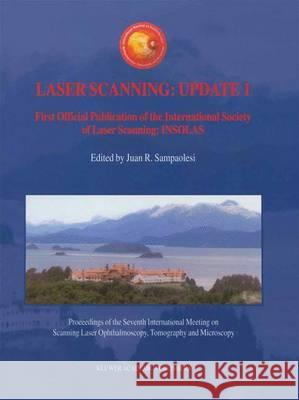 Laser Scanning: Update 1: First Official Publication of the International Society of Laser Scanning: Insolas Sampoalesi, Juan R. 9789401038669 Springer