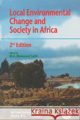 Local Environmental Change and Society in Africa M. a. Salih 9789401038782 Springer