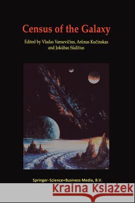 Census of the Galaxy: Challenges for Photometry and Spectrometry with Gaia: Proceedings of the Workshop Held in Vilnius, Lithuania 2-6 July 2001 Vansevicius, Vladas 9789401039116 Springer