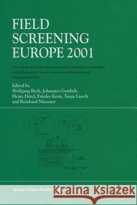 Field Screening Europe 2001: Proceedings of the Second International Conference on Strategies and Techniques for the Investigation and Monitoring o Breh, Wolfgang 9789401039246 Springer