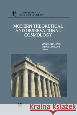 Modern Theoretical and Observational Cosmology: Proceedings of the 2nd Hellenic Cosmology Meeting, held in the National Observatory of Athens , Penteli, 19–20 April 2001 Manolis Plionis, Spiros Cotsakis 9789401039314