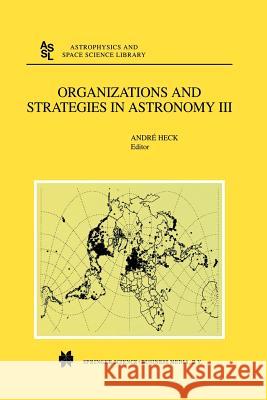 Organizations and Strategies in Astronomy: Volume III Andre Heck 9789401039321 Springer
