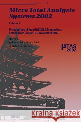 Micro Total Analysis Systems 2002: Volume 1 Baba, Yoshinobu 9789401039529