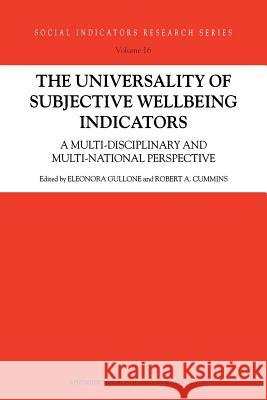 The Universality of Subjective Wellbeing Indicators: A Multi-disciplinary and Multi-national Perspective E. Gullone, Robert Cummins 9789401039604