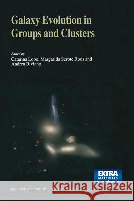 Galaxy Evolution in Groups and Clusters: A Jenam 2002 Workshop Porto, Portugal 3-5 September 2002 Lobo, Catarina 9789401039758 Springer